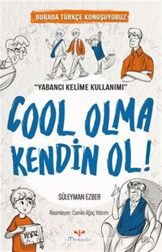Cool Olma Kendin Ol / Burada Türkçe Konuşuyoruz
