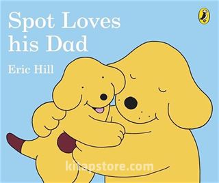 Spot Loves His Dad (Board Book)