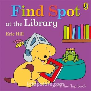 Spot: Find Spot at the Library (A Lift-the-Flap Story)