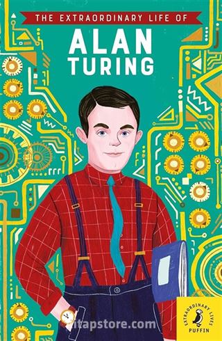 The Extraordinary Life of Alan Turing