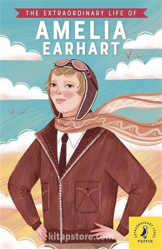 The Extraordinary Life of Amelia Earhart