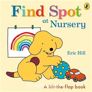 Spot: Find Spot at Nursery (A Lift-the-Flap Story)