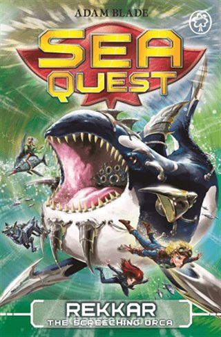 Sea Quest: Rekkar the Screeching Orca: Book 13