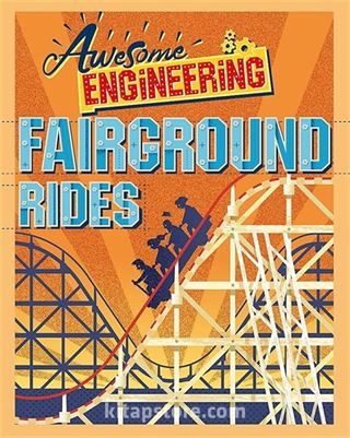 Awesome Engineering: Fairground Rides