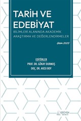 Tarih ve Edebiyat Bilimleri Alanında Akademik Araştırma ve Değerlendırmeler
