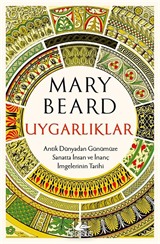 Uygarlıklar: Antik Dünyadan Günümüze Sanatta İnsan ve İnanç İmgelerinin Tarihi