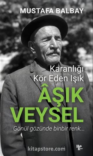 Karanlığı Kör Eden Işık Aşık Veysel