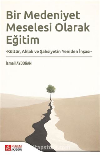 Bir Medeniyet Meselesi Olarak Eğitim