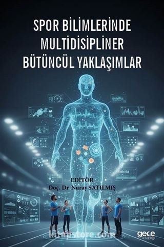 Spor Bilimlerinde Multidisipliner Bütüncül Yaklaşımlar