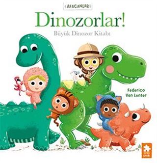 Afacanlar - Dinozorlar! Büyük Dinozor Kitabı