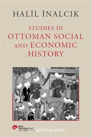 Studies In Ottoman Social And Economic History