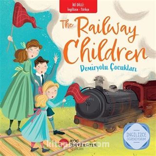 The Railway Children - Demiryolu Çocukları İngilizce Öğreniyorum / İki Dilli Kitaplar