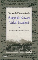 Osmanlı Dönemi'nde Alaşehir Kazası Vakıf Eserleri