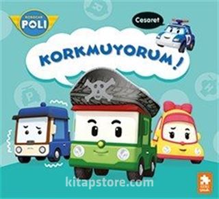 Korkmuyorum! / Robocar Poli