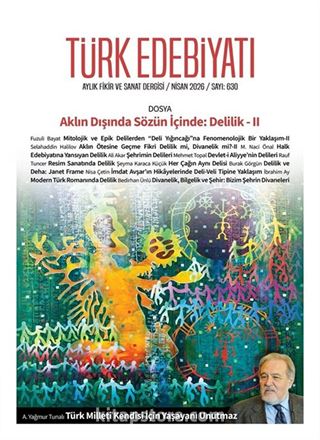Türk Edebiyatı Aylık Fikir ve Sanat Dergisi Sayı: 630 Nisan 2026