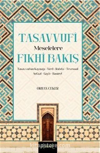 Tasavvufi Meselelere Fıkhi Bakış