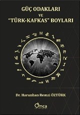 Güç Odakları ve 'Türk-Kafkas' Boyları