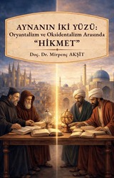 Aynanın İki Yüzü Oryantalizm ve Oksidentalizm Arasında Hikmet