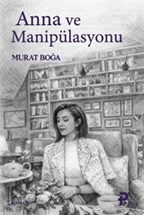 Anna ve Manipülasyonu