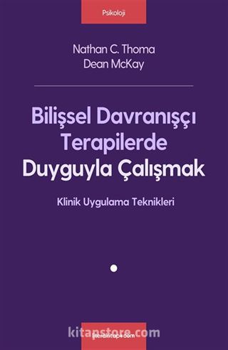 Bilişsel Davranışçı Terapilerde Duyguyla Çalışmak