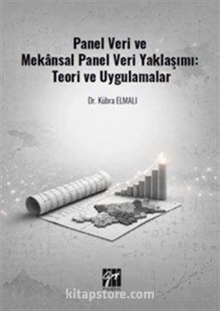 Panel Veri ve Mekansal Panel Veri Yaklaşımı: Teori ve Uygulamalar