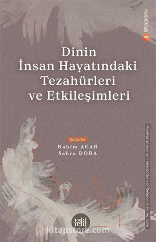 Dinin İnsan Hayatındaki Tezahürleri ve Etkileşimleri