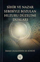 Sihir ve Nazar Sebebiyle Bozulan Huzuru Düzeltme Duaları
