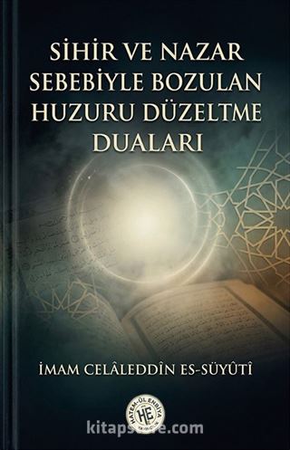 Sihir ve Nazar Sebebiyle Bozulan Huzuru Düzeltme Duaları