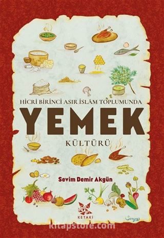 Hicrî Birinci Asır İslam Toplumunda Yemek Kültürü
