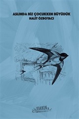 Aslında Biz Çocukken Büyüdük