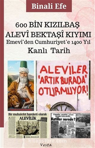 600 Bin Kızılbaş-Alevi-Bektaşi Kıyımı Emevi'den Cumhuriyet'e 1400 Yıl