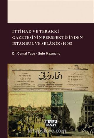 İttihad ve Terakki Gazetesinin Perspektifinden İstanbul ve Selanik (1908)