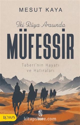 İki Rüya Arasında Müfessir Taberî'nin Hayatı ve Hatıraları
