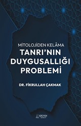 Mitolojiden Kelama Tanrı'nın Duygusallığı Problemi