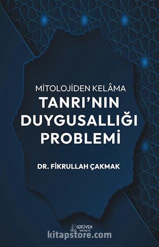 Mitolojiden Kelama Tanrı'nın Duygusallığı Problemi