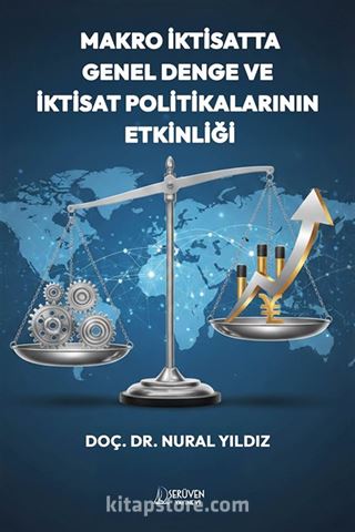 Makro İktisatta Genel Denge ve İktisat Politikalarının Etkinliği