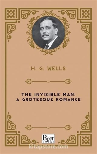 The Invisible Man: A Grotesque Romance