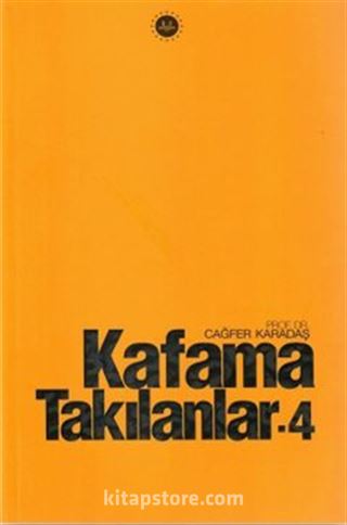 Kafama Takılanlar 4