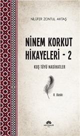 Ninem Korkut Hikayeleri 2 / Kuş Tüyü Nasihatler