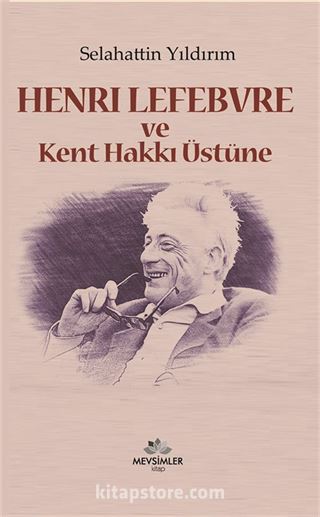 Henri Lefebvre ve Kent Hakkı Üstüne
