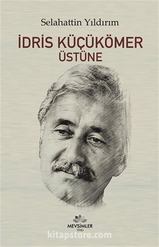 İdris Küçükömer Üstüne