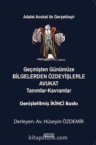 Geçmişten Günümüze Bilgelerden Özdeyişlerle Avukat (Tanımlar-Kavramlar)