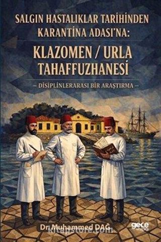 Salgın Hastalıklar Tarihinden Karantina Adası'na Klazomen / Urla Tahaffuzhanesi