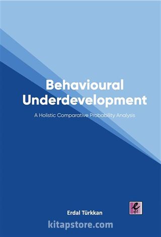 Behavioural Underdevelopment