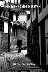 Bir Merhamet Hikayesi 'Hüseyin'