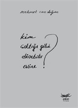 Kim Çıktığı Gibi Dönebilir Evine?