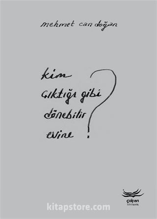 Kim Çıktığı Gibi Dönebilir Evine?