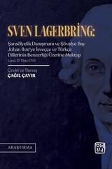 Sven Lagerbring: Şansölyelik Danışmanı ve Şövalye Bay Johan Ihre'ye İsveççe ve Türkçe Dillerinin Benzerliği Üzerine Mektup