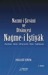 Nazmî-i Şirvanî ve Dîvançesi Nağme-i İştiyak (İnceleme-Metin-Diliçi Çeviri-Dizin-Tıpkıbasım)