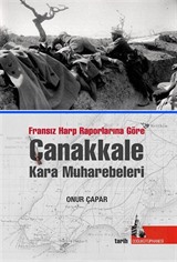 Fransız Harp Raporlarına Göre Çanakkale Kara Muharebeleri